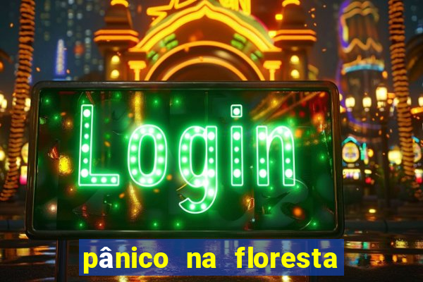 pânico na floresta 4 completo dublado mega filmes